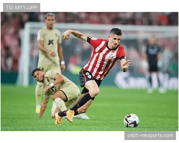 毕尔巴鄂竞技开启全新篇章：青春力量与百年传统交融共进