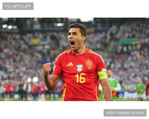 罗德里：西班牙中场核心作用与欧洲杯夺冠重建解析